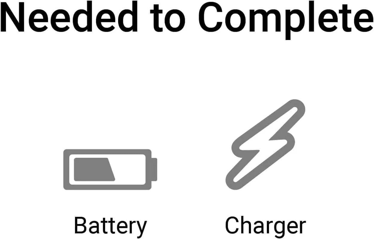 Icons of a battery and a charger with text 'Needed to Complete' above them on a white background.