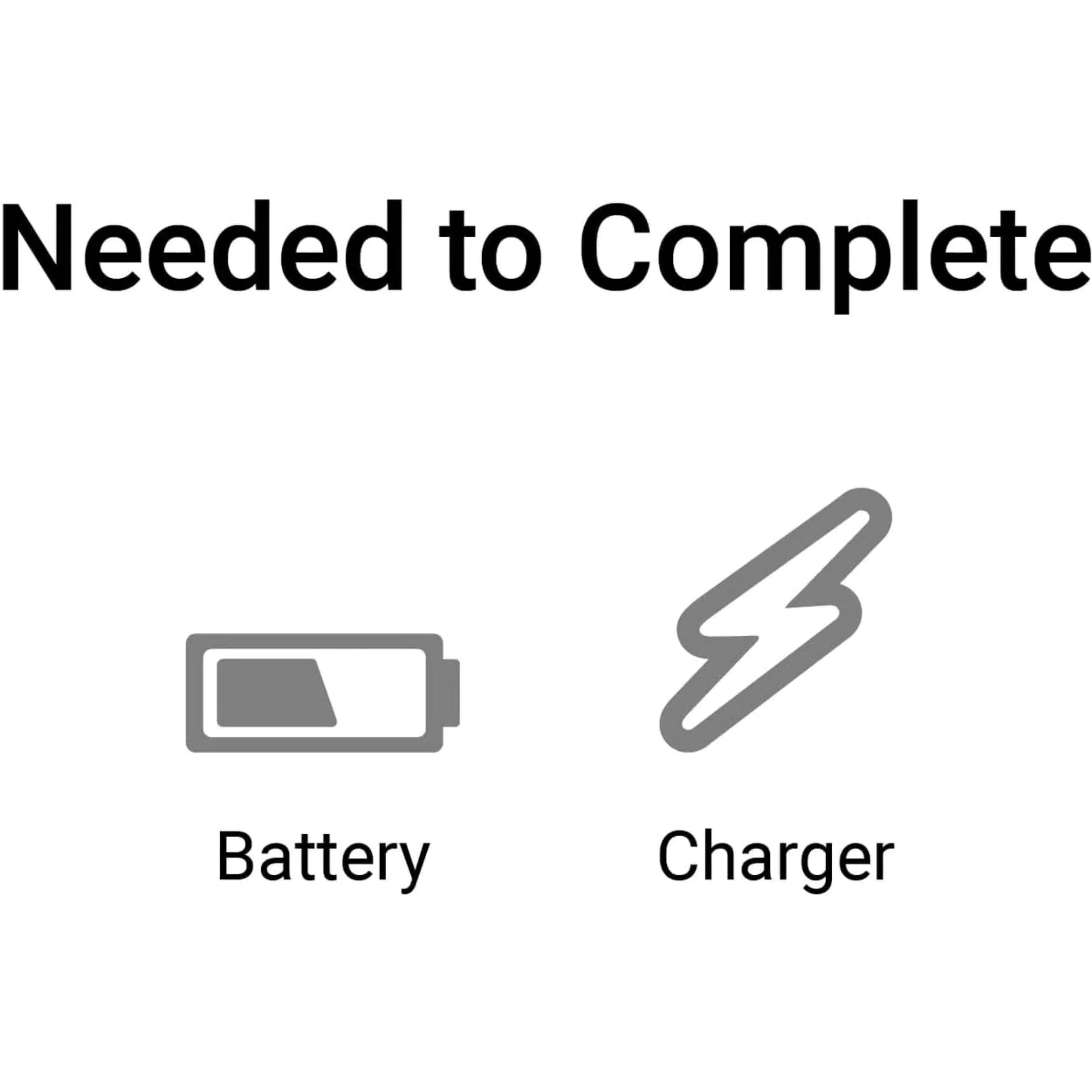 Icons of a battery and a lightning bolt with text 'Needed to Complete' on a white background.